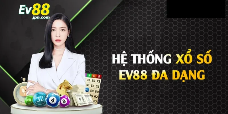 Các loại hình xổ số tại Ev88