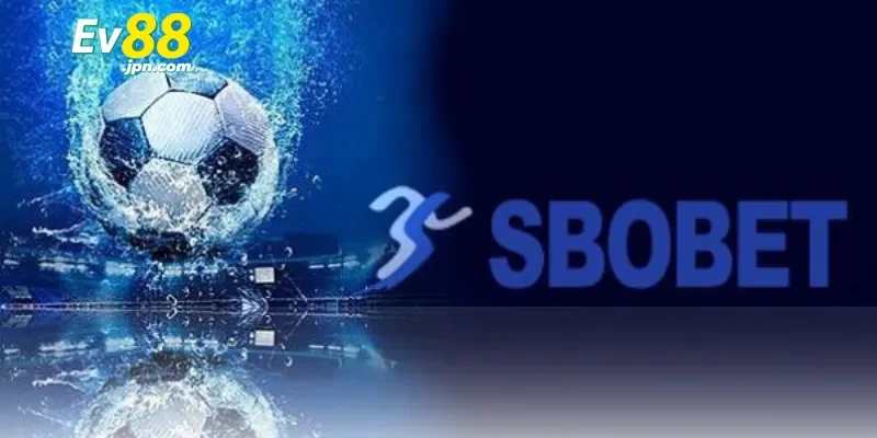 Tổng quan về Sbobet Ev88